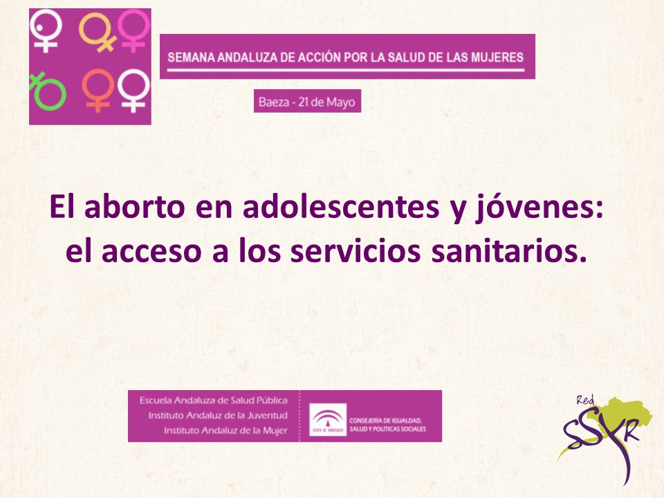El aborto en adolescentes y jóvenes: el acceso a los servicios sanitarios.