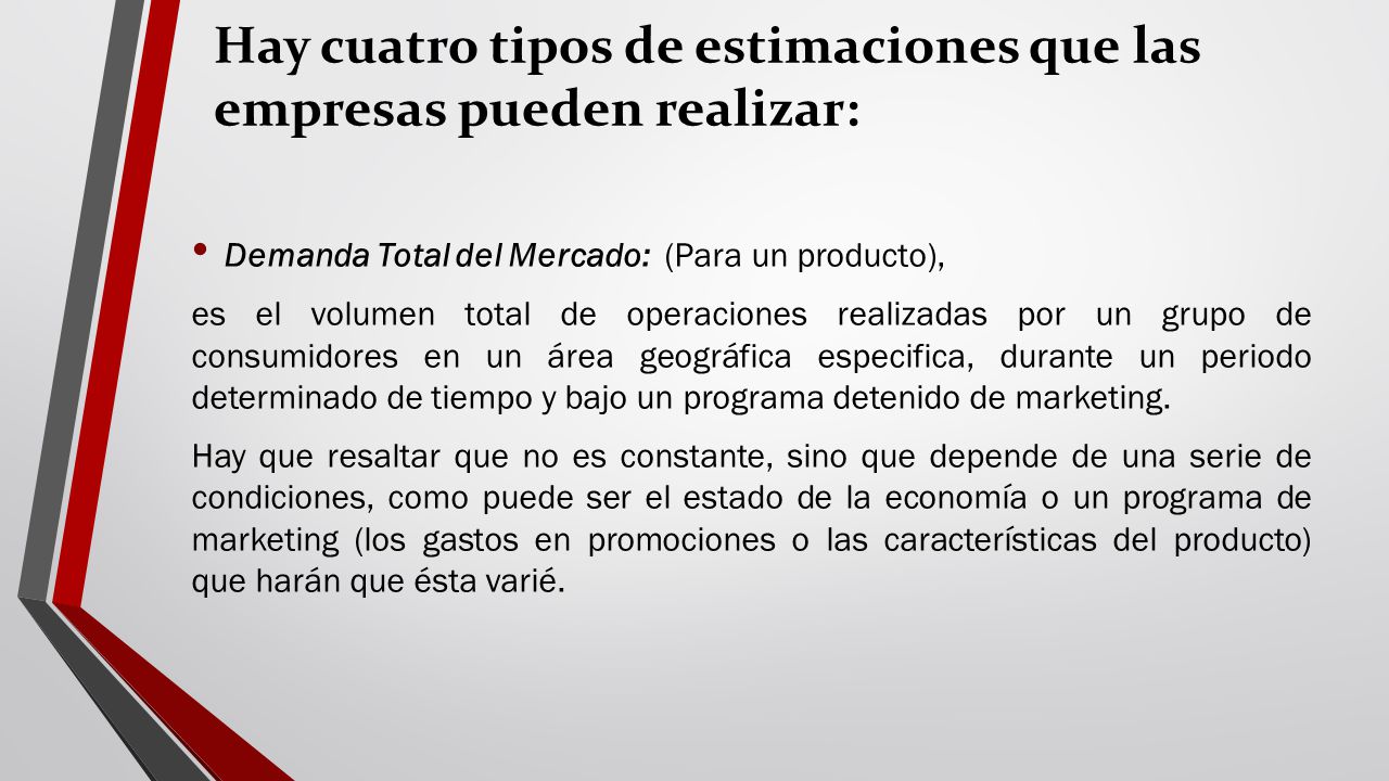 Hay cuatro tipos de estimaciones que las empresas pueden realizar: