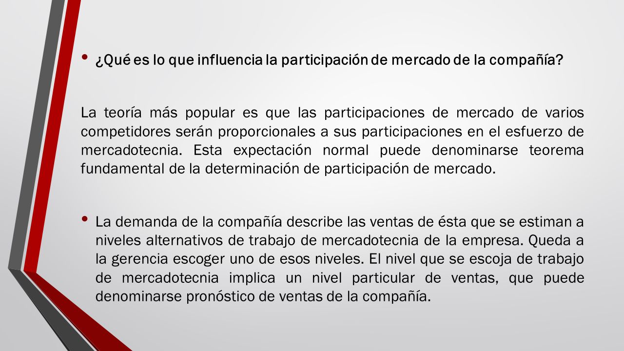 ¿Qué es lo que influencia la participación de mercado de la compañía