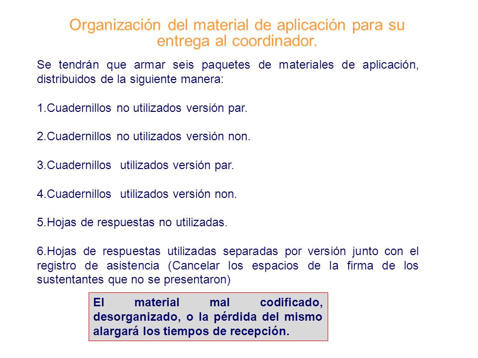 Organización del material de aplicación para su entrega al coordinador.