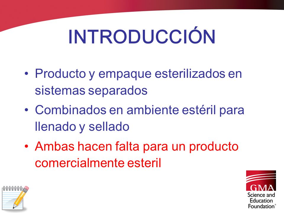 INTRODUCCIÓN Producto y empaque esterilizados en sistemas separados
