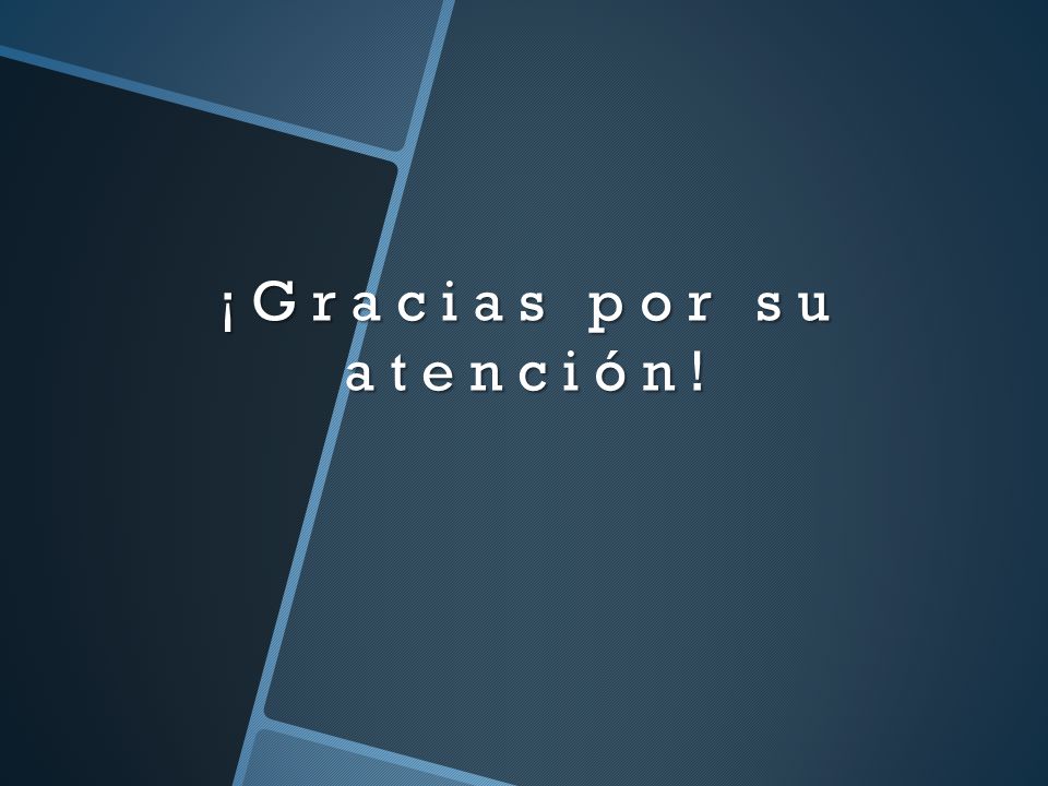 ¡ G r a c i a s p o r s u a t e n c i ó n !