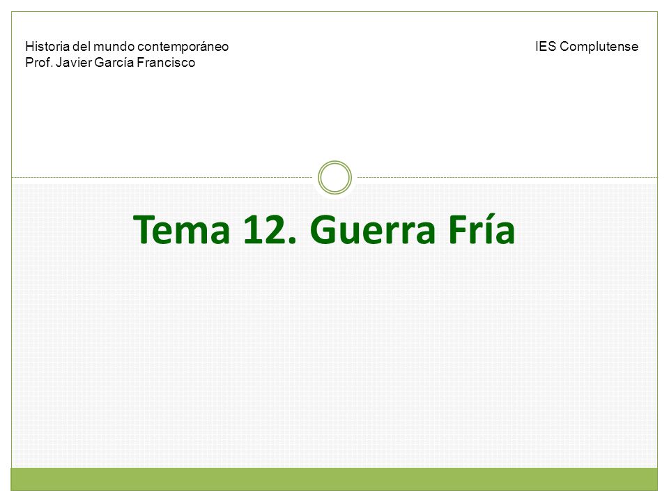 Tema 12. Guerra Fría Historia del mundo contemporáneo