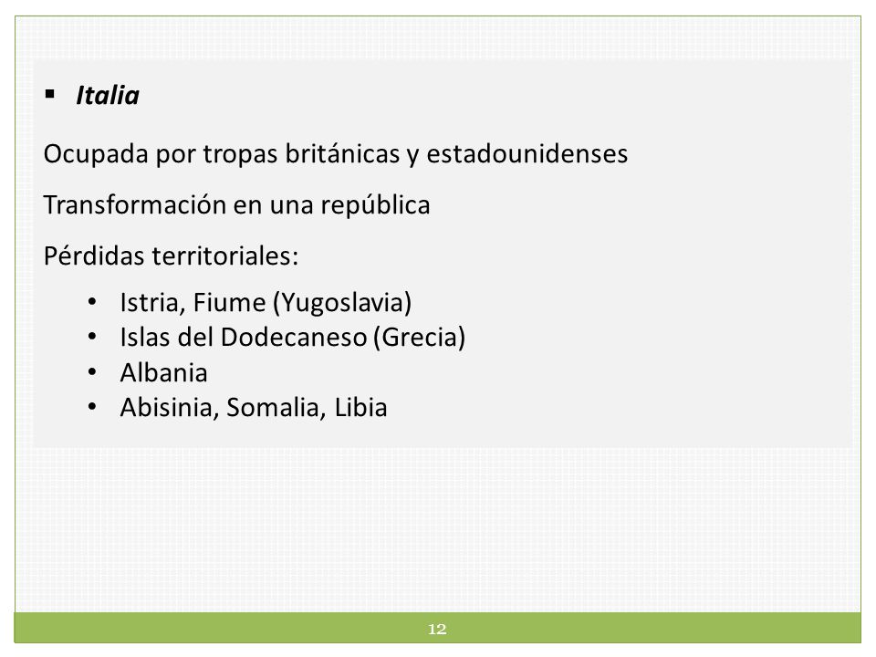 Italia Ocupada por tropas británicas y estadounidenses. Transformación en una república. Pérdidas territoriales:
