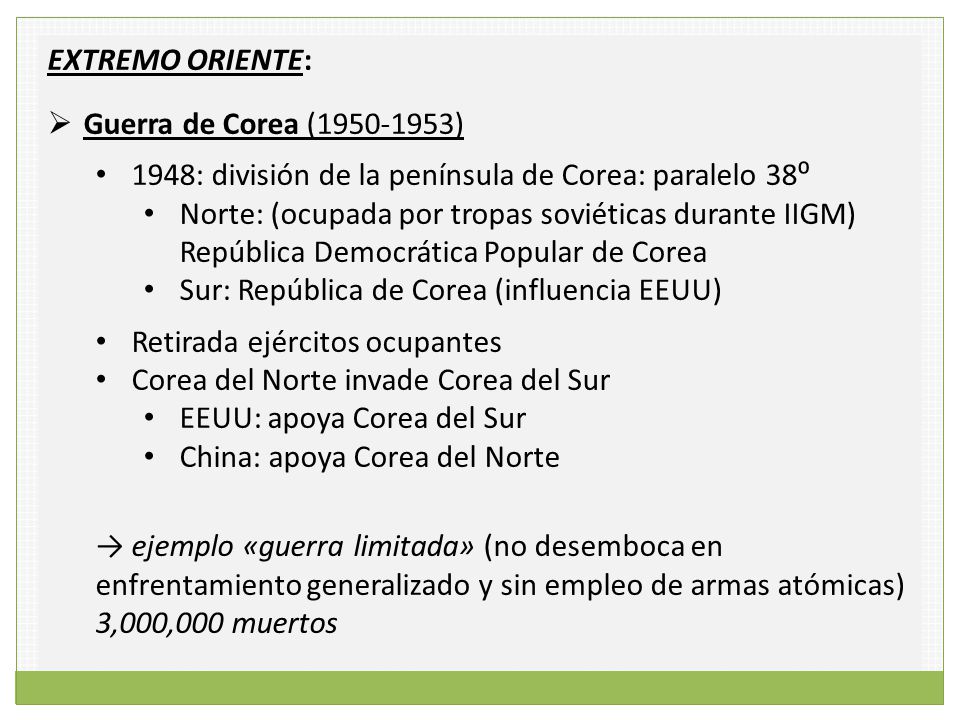 EXTREMO ORIENTE: Guerra de Corea ( ) 1948: división de la península de Corea: paralelo 38⁰.
