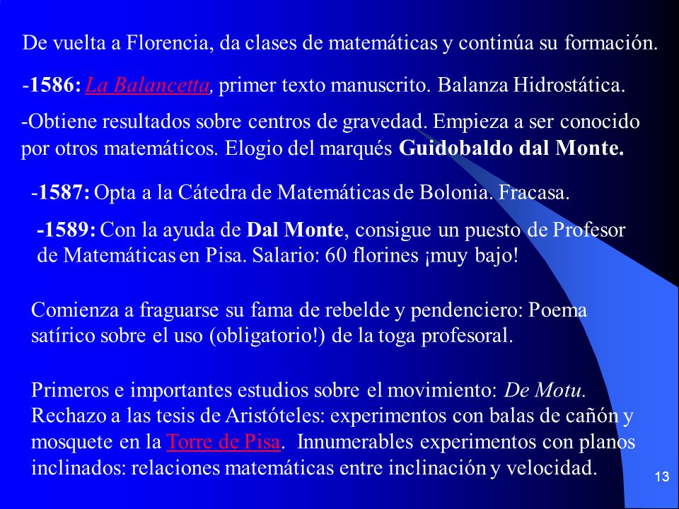 De vuelta a Florencia, da clases de matemáticas y continúa su formación.