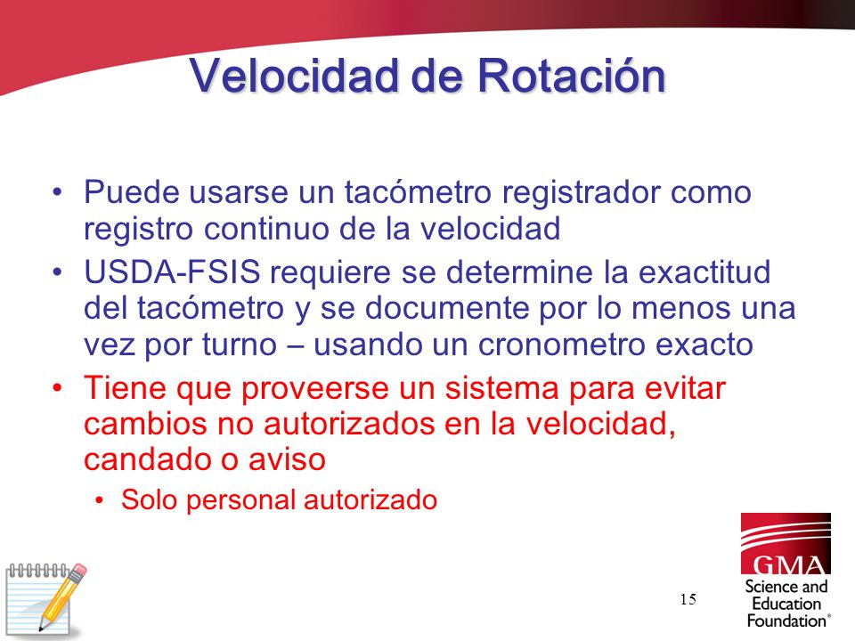 Velocidad de Rotación Puede usarse un tacómetro registrador como registro continuo de la velocidad.