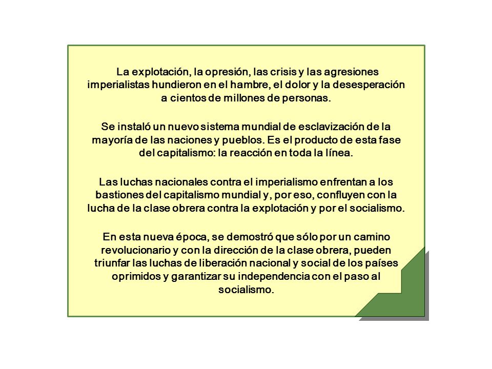 La explotación, la opresión, las crisis y las agresiones imperialistas hundieron en el hambre, el dolor y la desesperación a cientos de millones de personas.