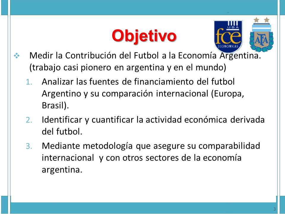 Objetivo Medir la Contribución del Futbol a la Economía Argentina. (trabajo casi pionero en argentina y en el mundo)