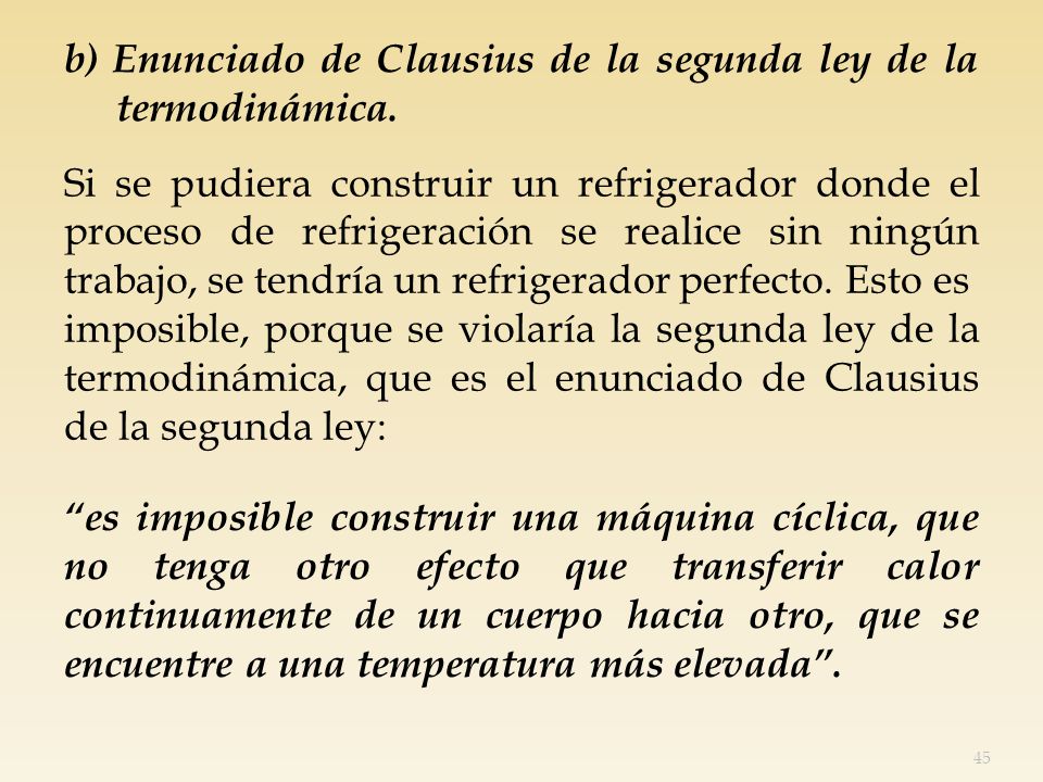 b) Enunciado de Clausius de la segunda ley de la termodinámica.