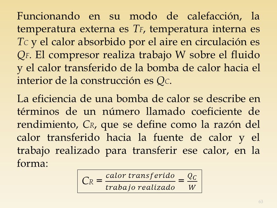 CR = 𝑐𝑎𝑙𝑜𝑟 𝑡𝑟𝑎𝑛𝑠𝑓𝑒𝑟𝑖𝑑𝑜 𝑡𝑟𝑎𝑏𝑎𝑗𝑜 𝑟𝑒𝑎𝑙𝑖𝑧𝑎𝑑𝑜 = 𝑄 𝐶 𝑊