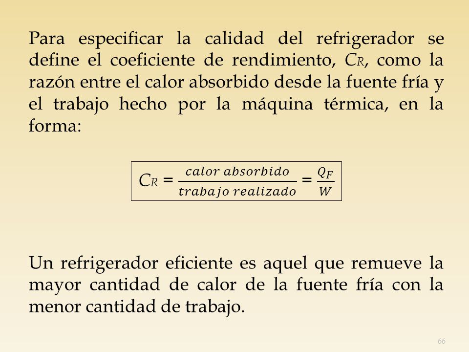 CR = 𝑐𝑎𝑙𝑜𝑟 𝑎𝑏𝑠𝑜𝑟𝑏𝑖𝑑𝑜 𝑡𝑟𝑎𝑏𝑎𝑗𝑜 𝑟𝑒𝑎𝑙𝑖𝑧𝑎𝑑𝑜 = 𝑄 𝐹 𝑊