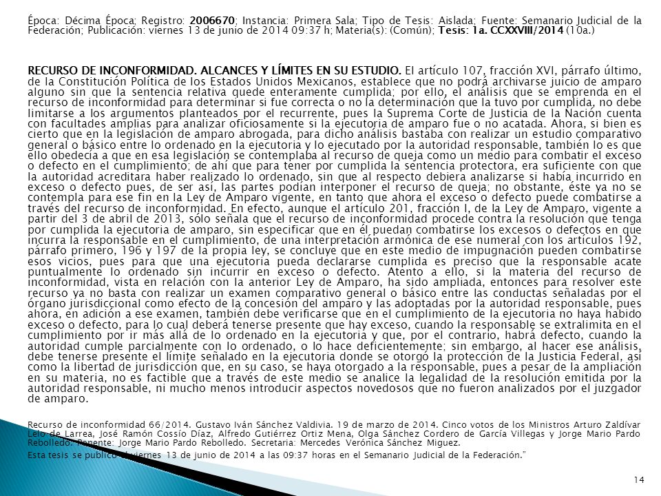 Época: Décima Época; Registro: ; Instancia: Primera Sala; Tipo de Tesis: Aislada; Fuente: Semanario Judicial de la Federación; Publicación: viernes 13 de junio de :37 h; Materia(s): (Común); Tesis: 1a. CCXXVIII/2014 (10a.)