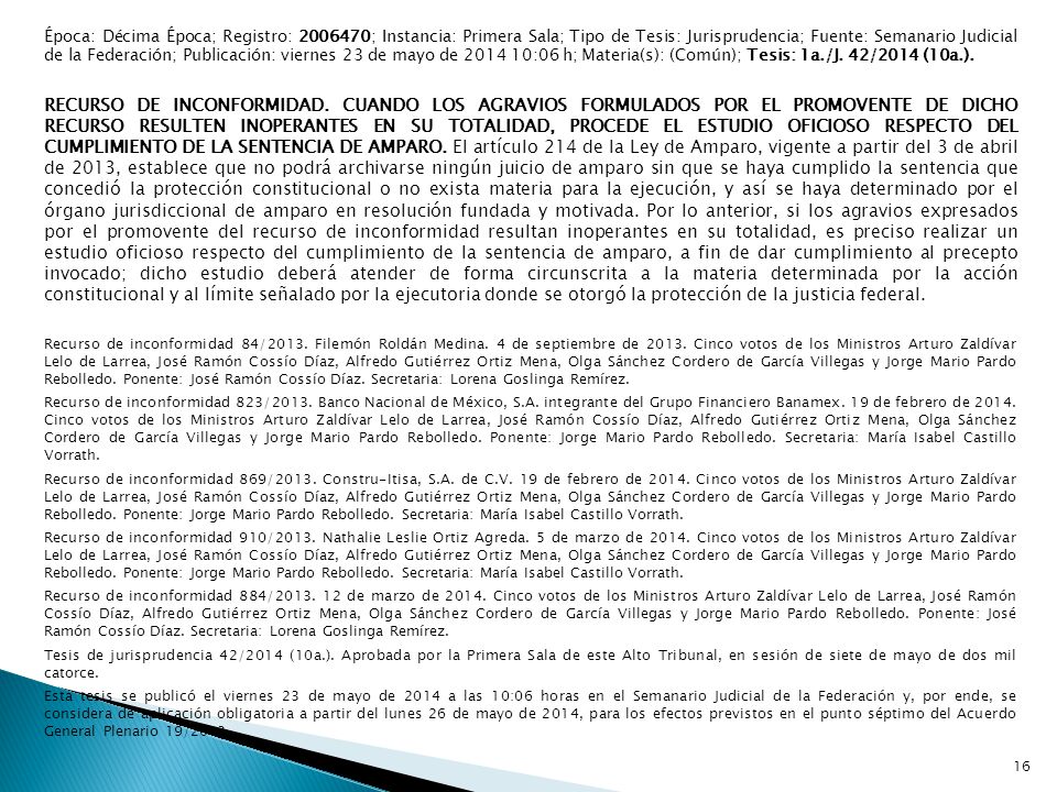 Época: Décima Época; Registro: ; Instancia: Primera Sala; Tipo de Tesis: Jurisprudencia; Fuente: Semanario Judicial de la Federación; Publicación: viernes 23 de mayo de :06 h; Materia(s): (Común); Tesis: 1a./J. 42/2014 (10a.).