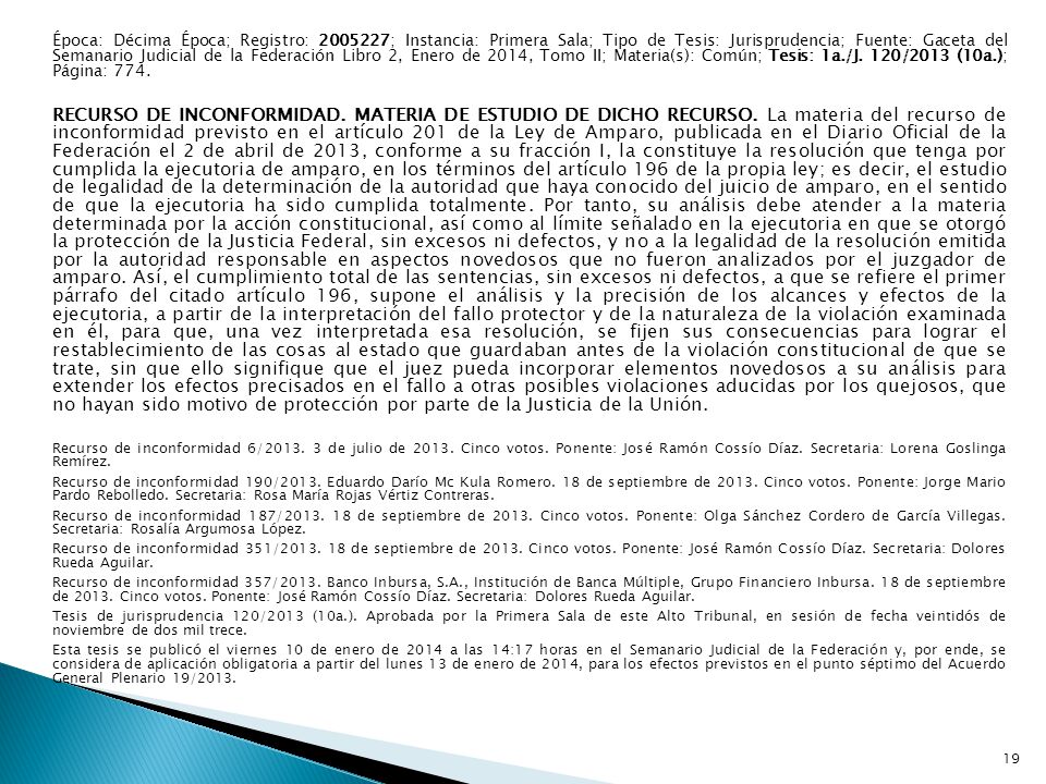 Época: Décima Época; Registro: ; Instancia: Primera Sala; Tipo de Tesis: Jurisprudencia; Fuente: Gaceta del Semanario Judicial de la Federación Libro 2, Enero de 2014, Tomo II; Materia(s): Común; Tesis: 1a./J. 120/2013 (10a.); Página: 774.
