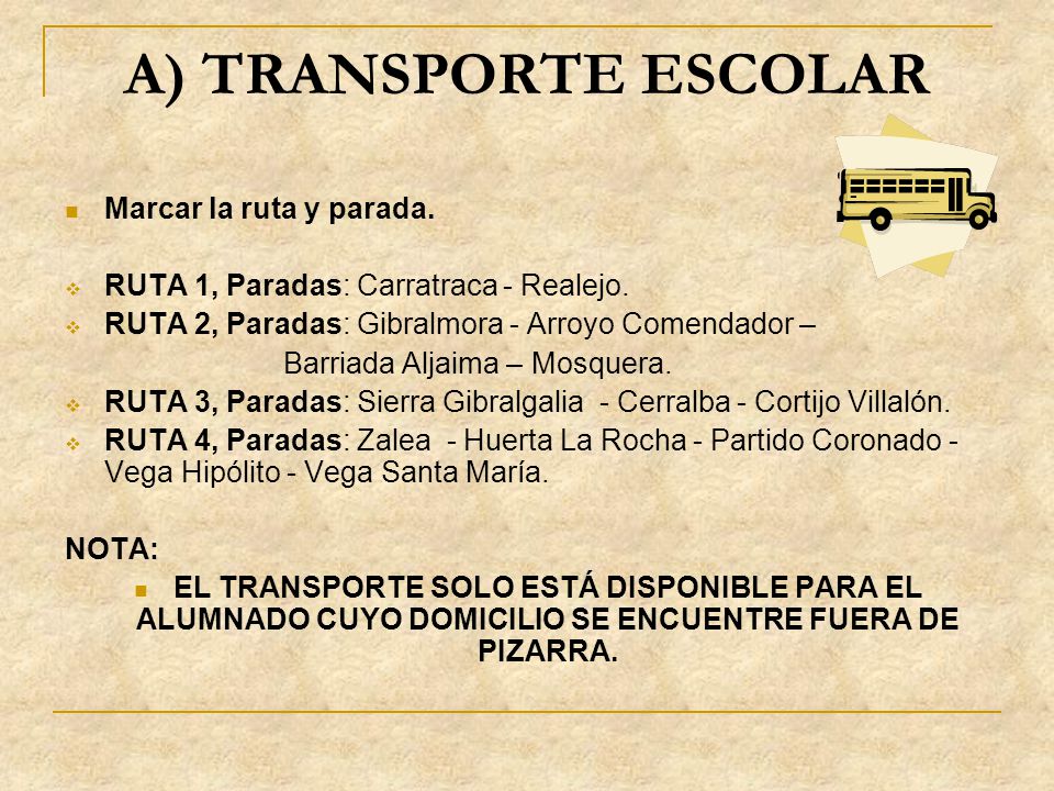 A) TRANSPORTE ESCOLAR Marcar la ruta y parada.