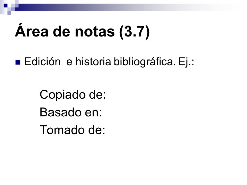 Área de notas (3.7) Copiado de: Basado en: Tomado de: