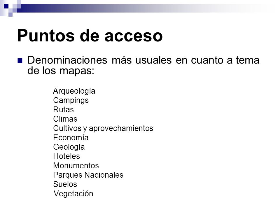 Puntos de acceso Denominaciones más usuales en cuanto a tema de los mapas: Arqueología. Campings.