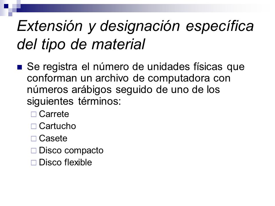 Extensión y designación específica del tipo de material