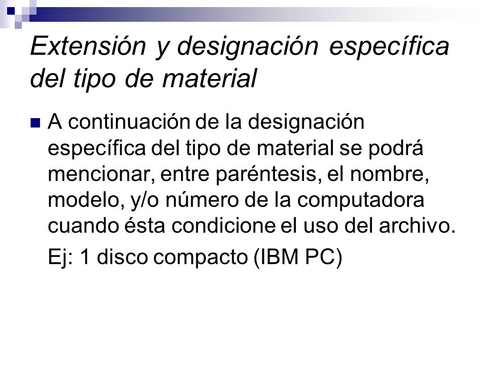 Extensión y designación específica del tipo de material