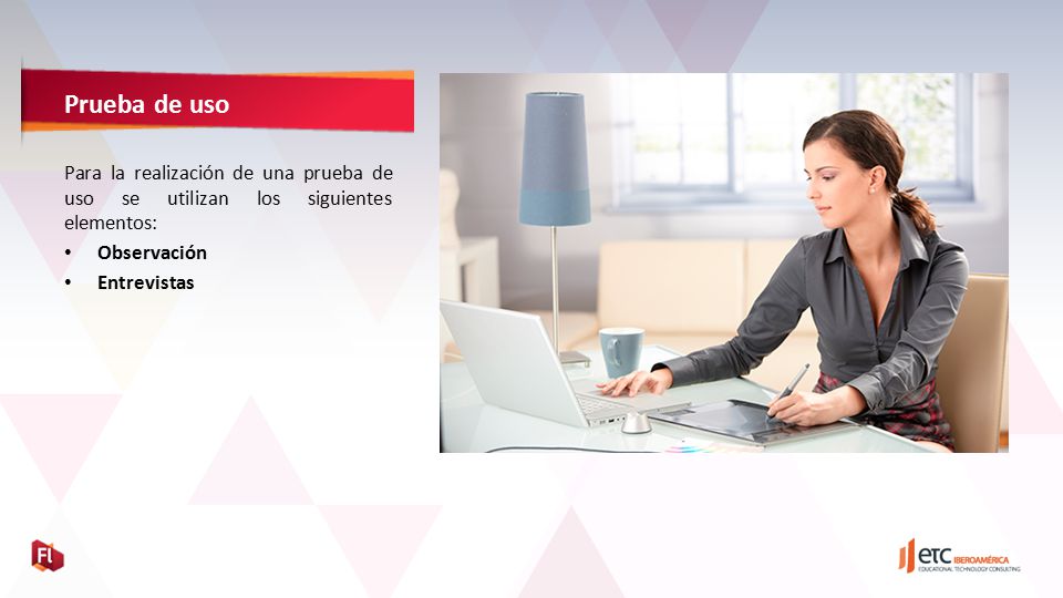 Prueba de uso Para la realización de una prueba de uso se utilizan los siguientes elementos: Observación.