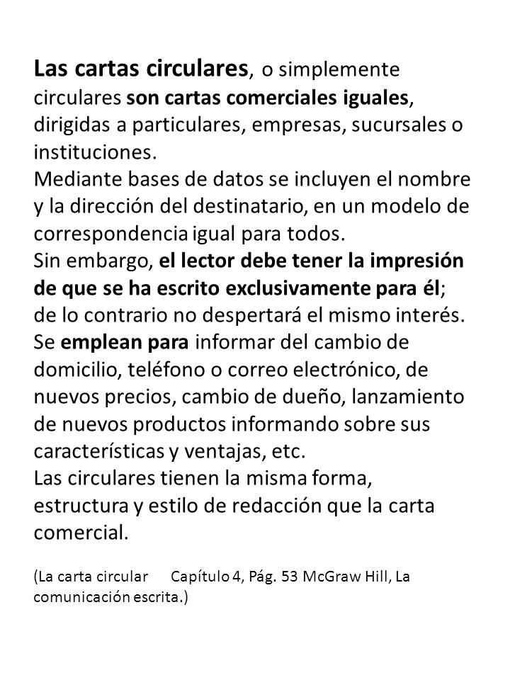 Las cartas circulares, o simplemente circulares son cartas comerciales iguales, dirigidas a particulares, empresas, sucursales o instituciones.