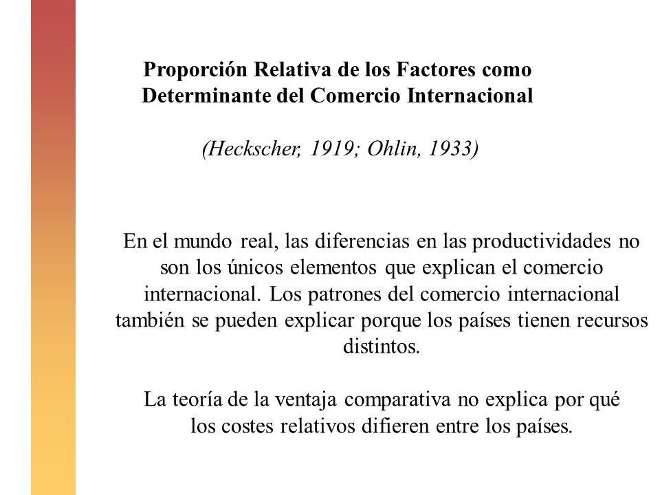 En el mundo real, las diferencias en las productividades no