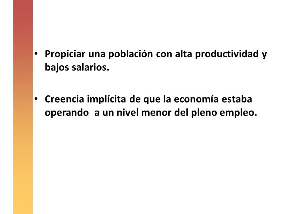 Propiciar una población con alta productividad y bajos salarios.