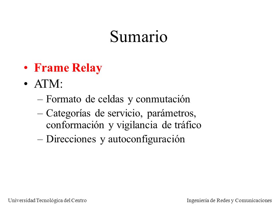 Sumario Frame Relay ATM: Formato de celdas y conmutación