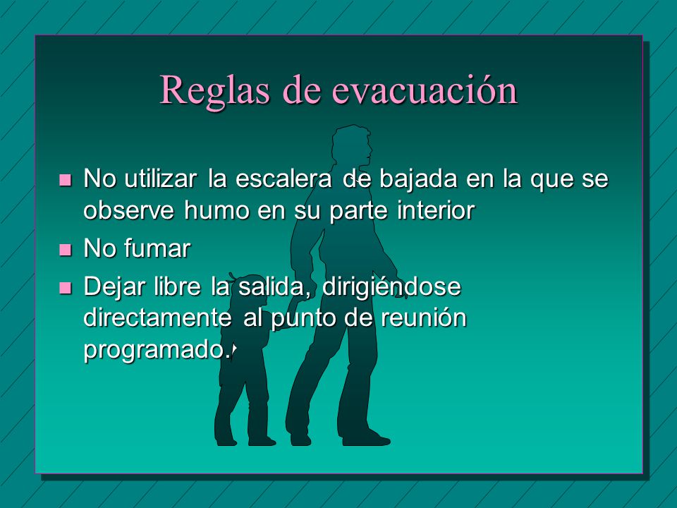 Reglas de evacuación No utilizar la escalera de bajada en la que se observe humo en su parte interior.