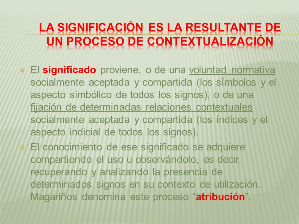La significación es la resultante de un proceso de contextualización