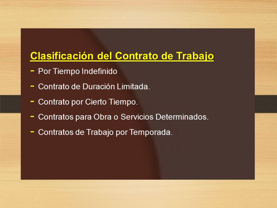- Por Tiempo Indefinido - Contrato de Duración Limitada.