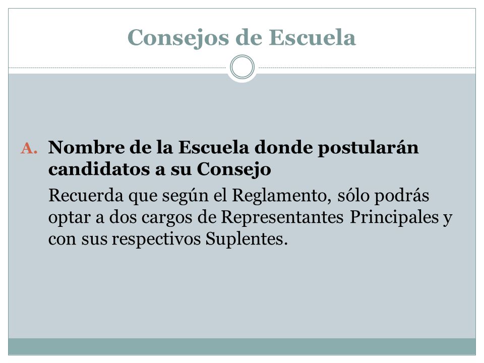 Consejos de Escuela Nombre de la Escuela donde postularán candidatos a su Consejo.