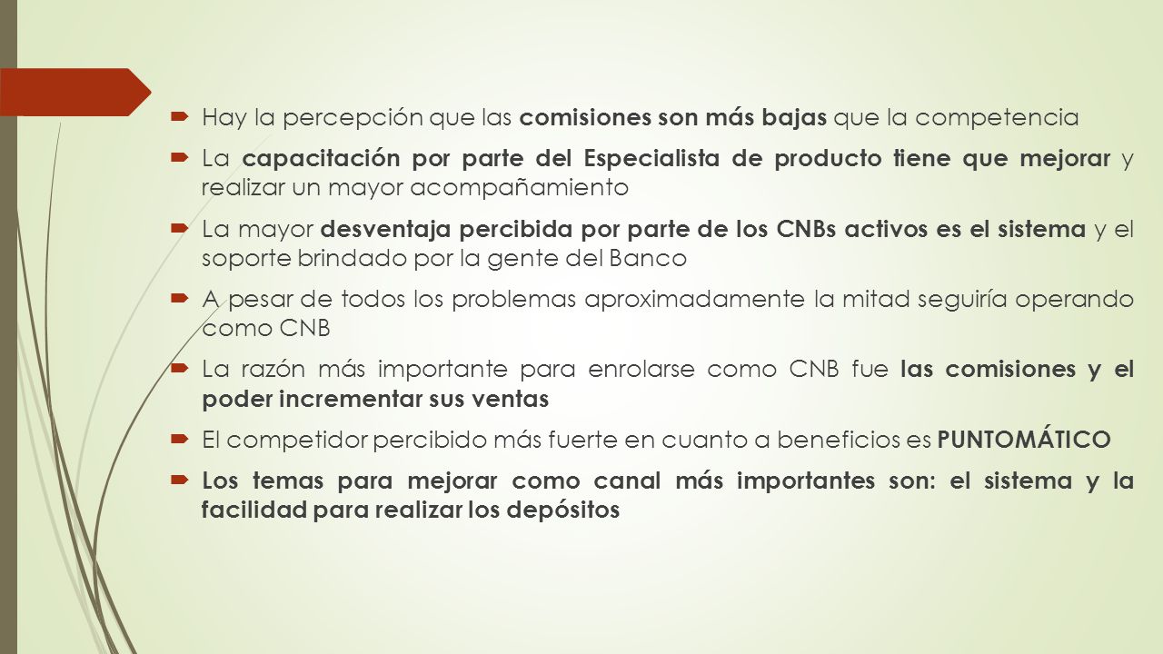 Hay la percepción que las comisiones son más bajas que la competencia