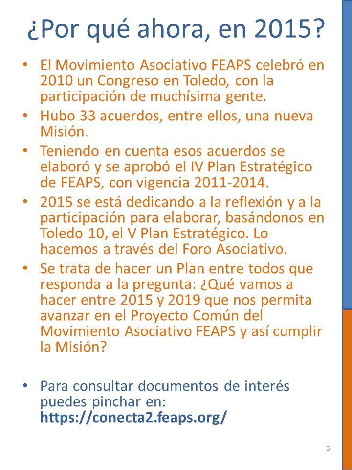 ¿Por qué ahora, en 2015 El Movimiento Asociativo FEAPS celebró en 2010 un Congreso en Toledo, con la participación de muchísima gente.