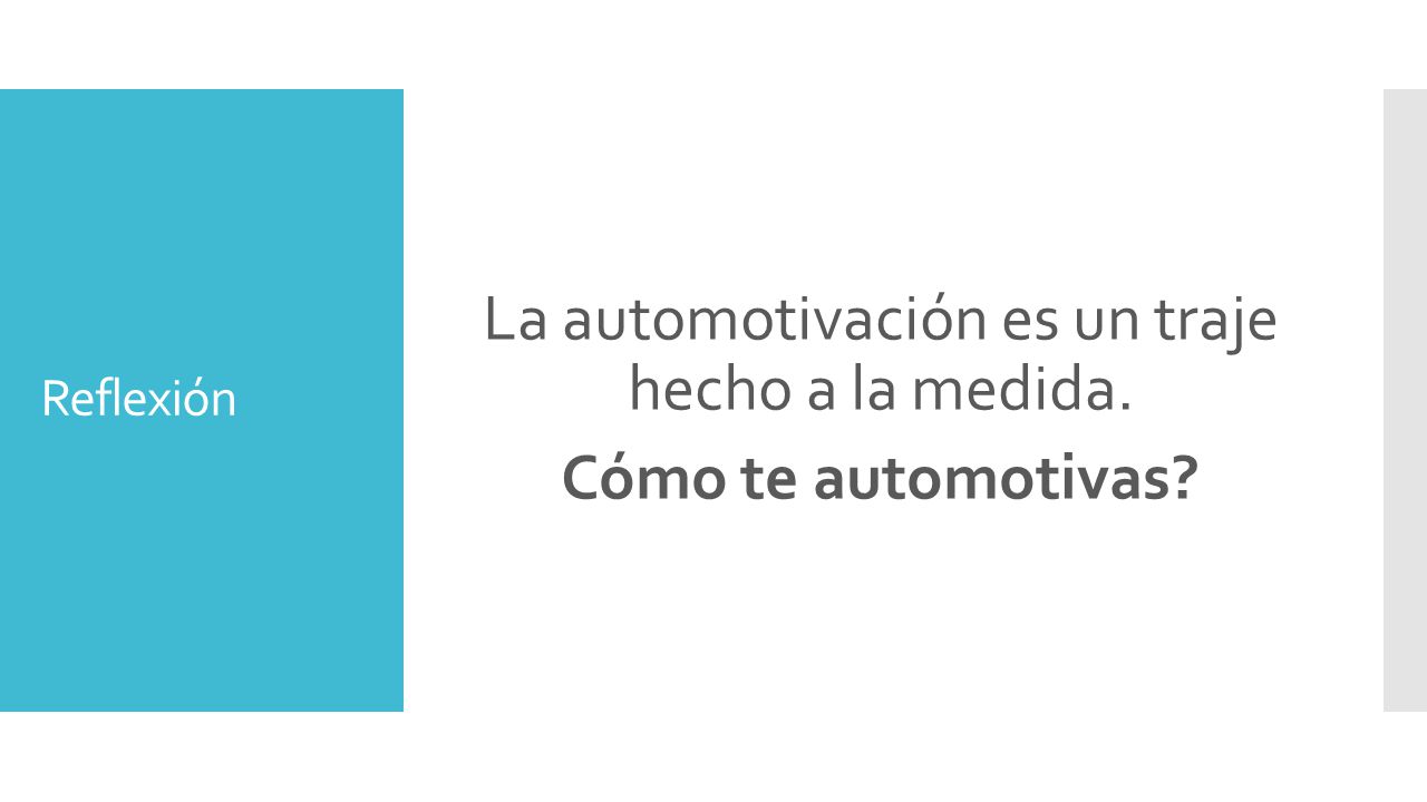 La automotivación es un traje hecho a la medida. Cómo te automotivas