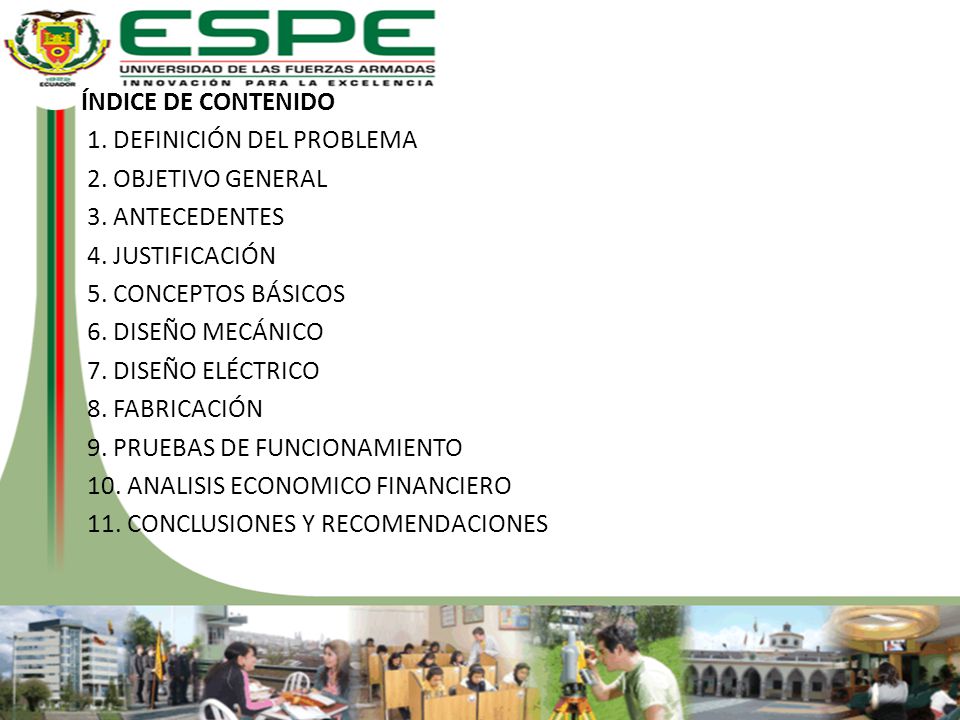 ÍNDICE DE CONTENIDO 1. DEFINICIÓN DEL PROBLEMA. 2. OBJETIVO GENERAL. 3. ANTECEDENTES. 4. JUSTIFICACIÓN.