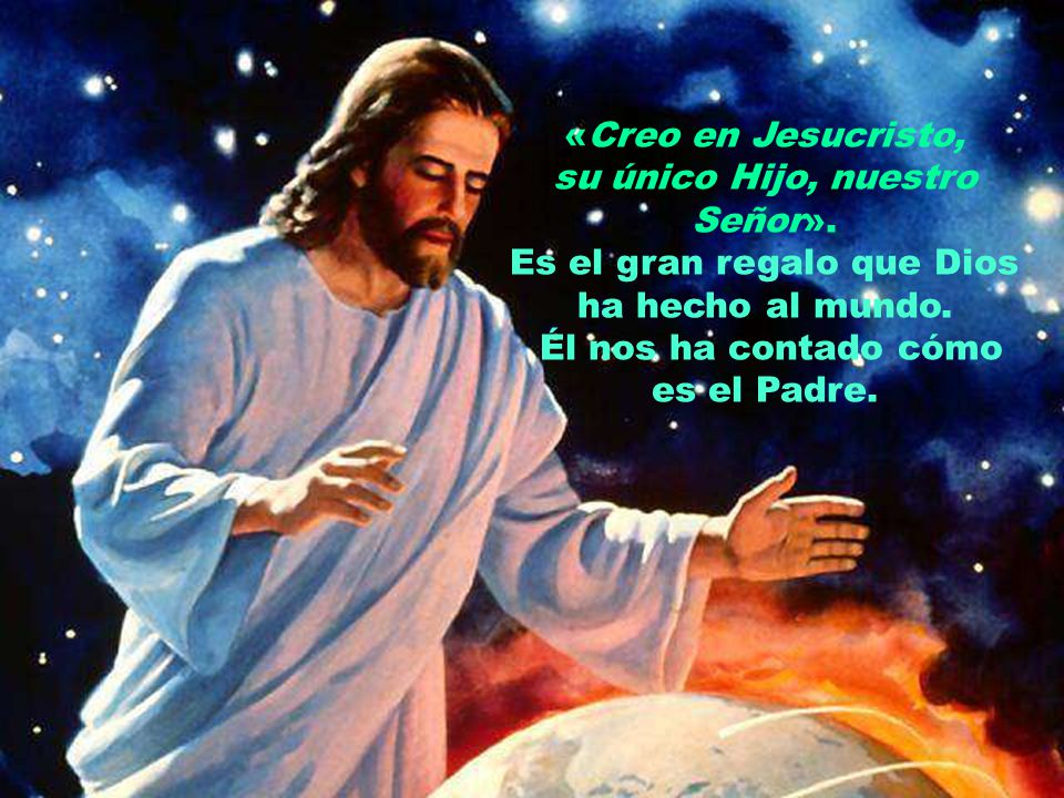 su único Hijo, nuestro Señor». Es el gran regalo que Dios