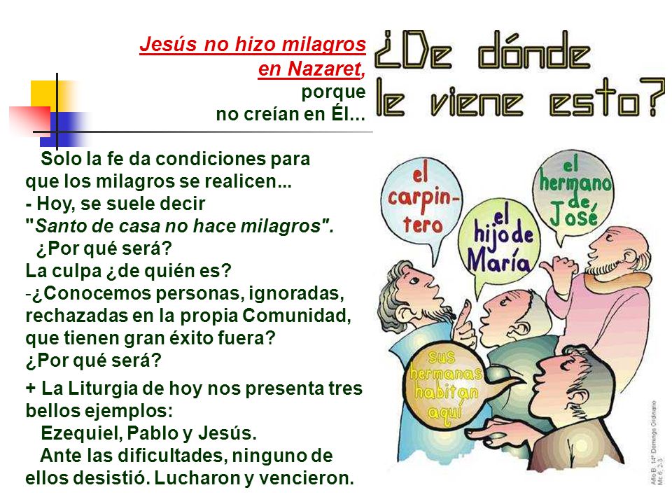 Jesús no hizo milagros en Nazaret, porque no creían en Él...
