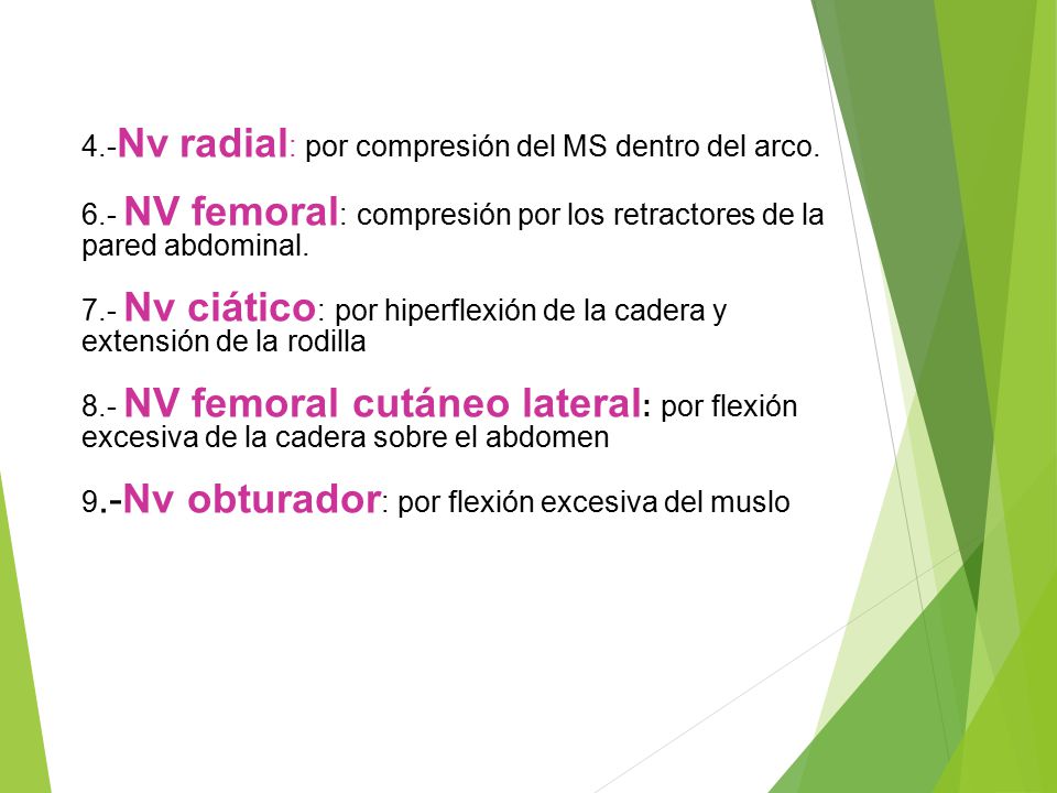 4.-Nv radial: por compresión del MS dentro del arco.