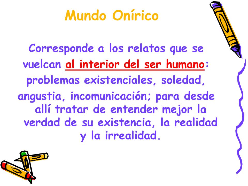 Mundo Onírico Corresponde a los relatos que se