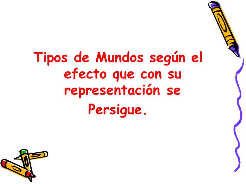 Tipos de Mundos según el efecto que con su representación se