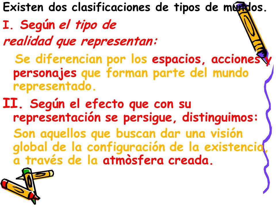 Existen dos clasificaciones de tipos de mundos.