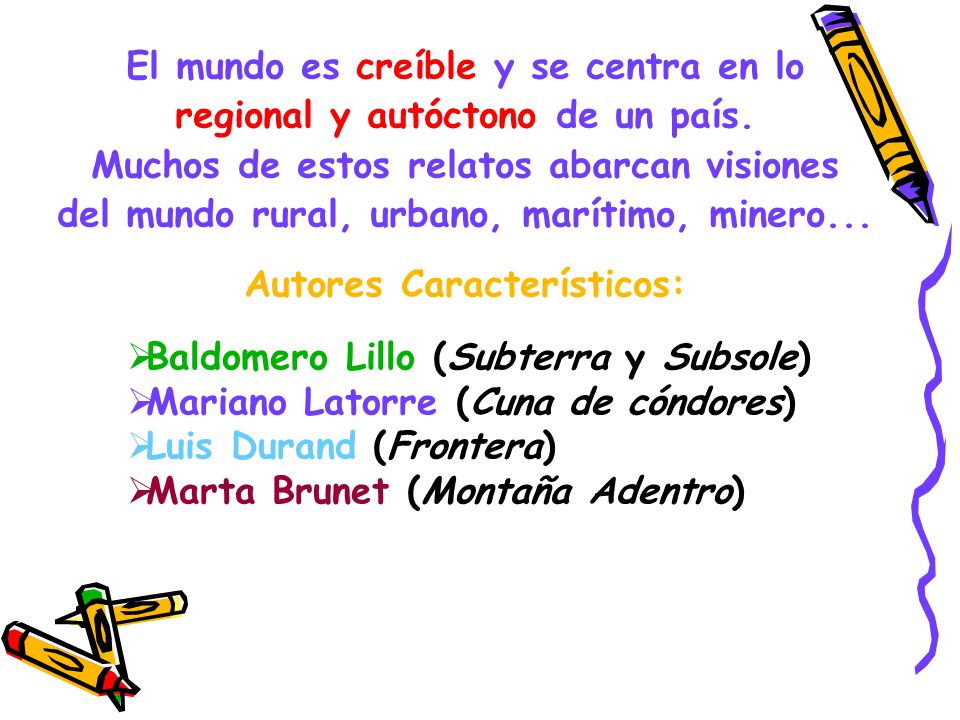 El mundo es creíble y se centra en lo regional y autóctono de un país.