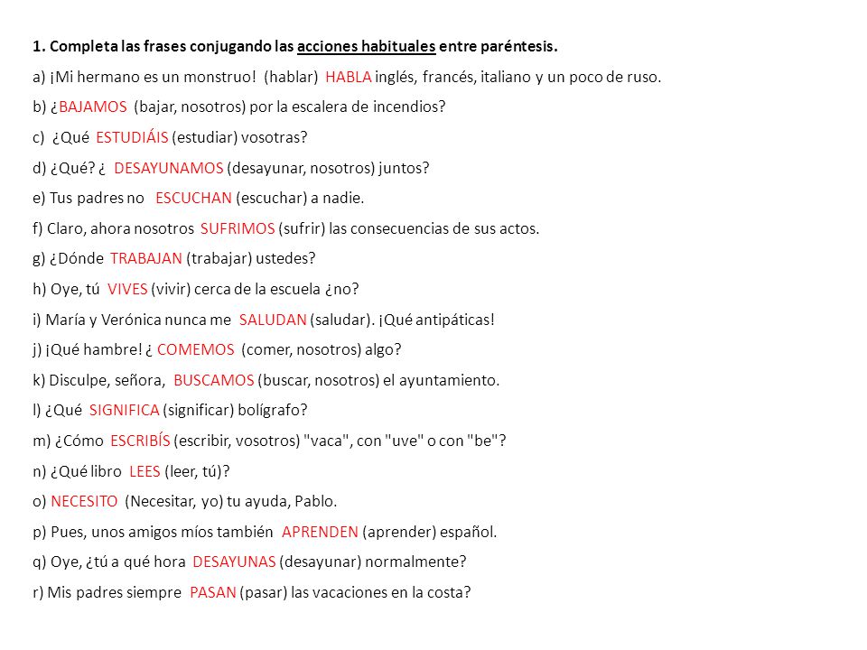 1. Completa las frases conjugando las acciones habituales entre paréntesis.