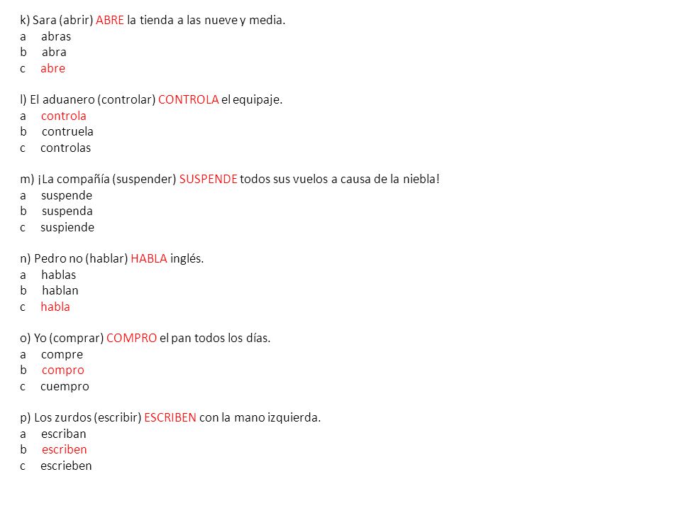 k) Sara (abrir) ABRE la tienda a las nueve y media.