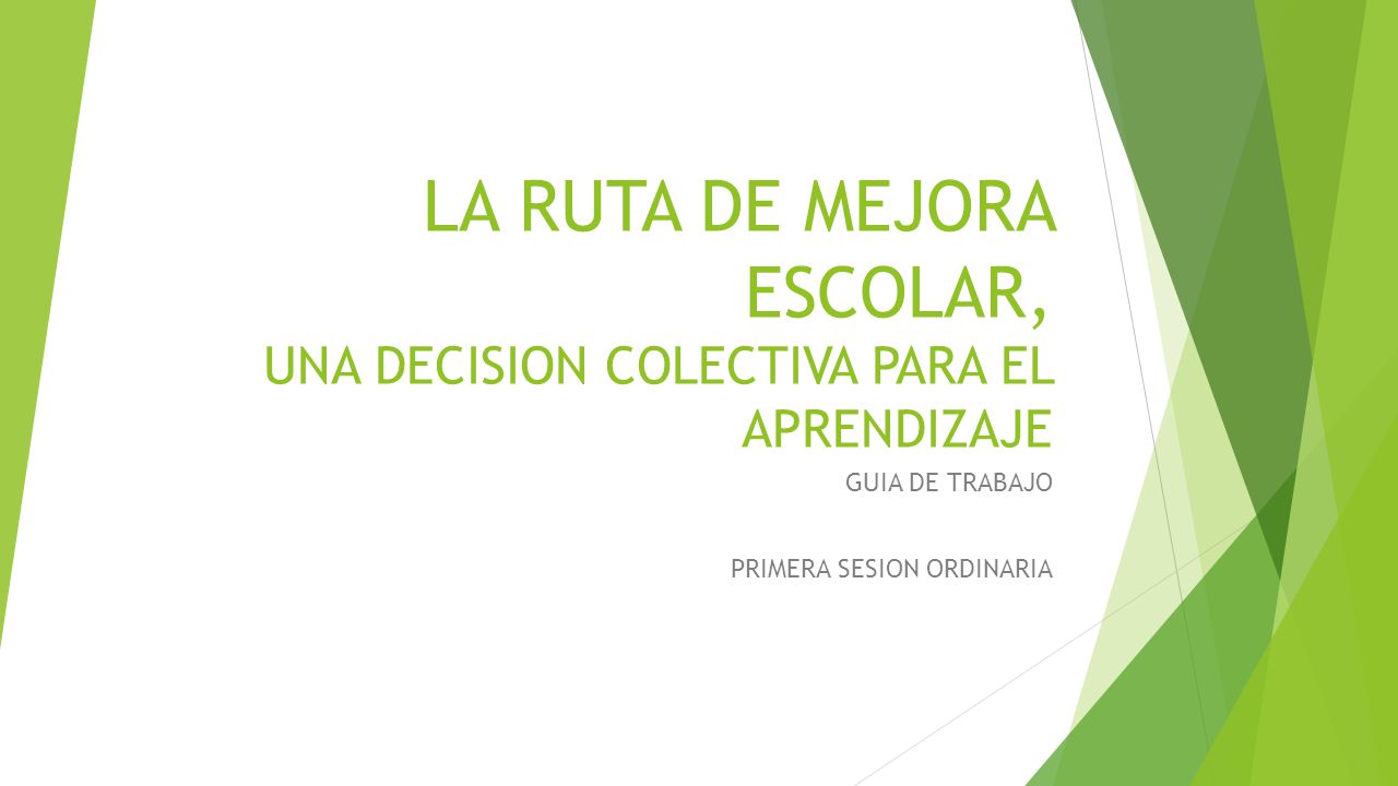 LA RUTA DE MEJORA ESCOLAR, UNA DECISION COLECTIVA PARA EL APRENDIZAJE