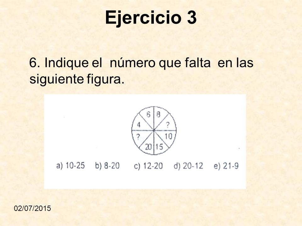 Ejercicio 3 6. Indique el número que falta en las siguiente figura.
