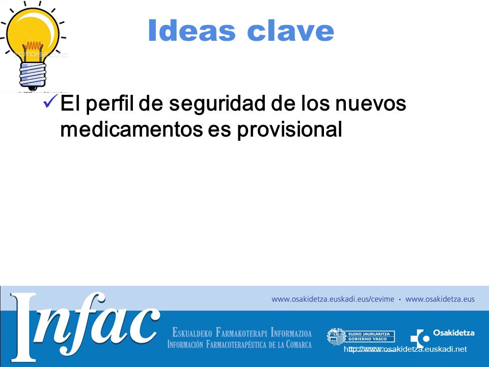 Ideas clave El perfil de seguridad de los nuevos medicamentos es provisional