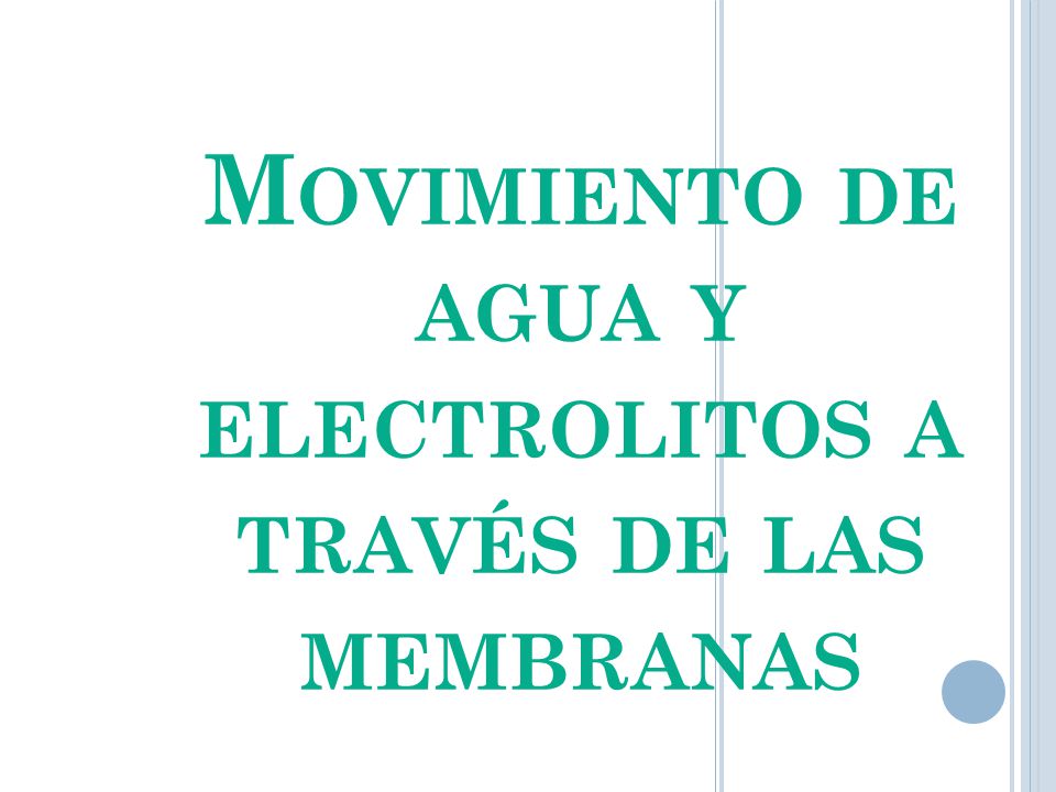 Movimiento de agua y electrolitos a través de las membranas